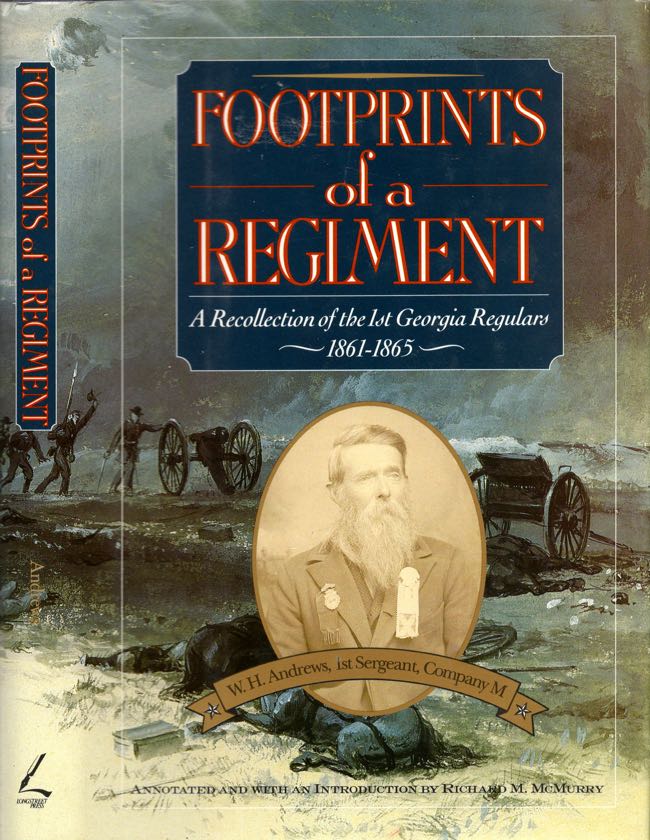Item #10003 Footprints of A Regiment: A Recollection of the 1st Georgia Regulars 1861-1865. W. H. Andrews, Company M. 1st Sergeant.