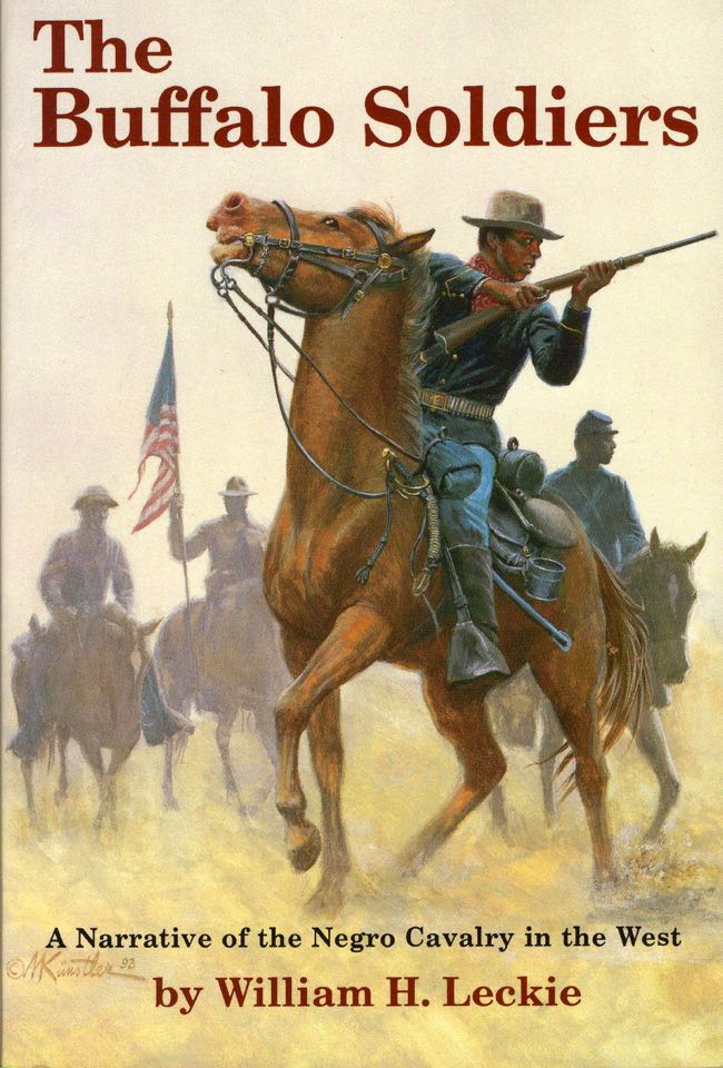 Item #10061 The Buffalo Soldiers: A Narrative of the Negro Cavalry in the West. William H. Leckie.