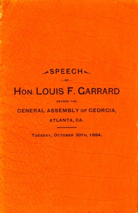 Item #10136 Speech of Hon. Louis F. Garrard Before the General Assembly of Georgia, Atlanta, Ga....