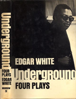 Item #10352 Underground: Four Plays. Edgar White