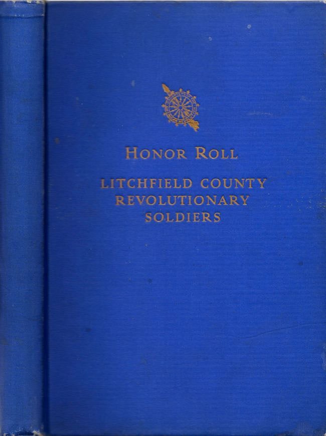 Item #10543 Honor Roll of Litchfield County Revolutionary Soldiers. Josephine Ellis Richards.