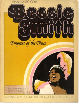 Item #10589 Bessie Smith Empress of the Blues. Chris Albertson, compilation and biography