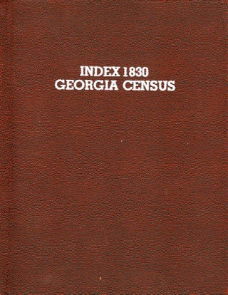 Item #10614 Index to Heads of Families 1830 Census of Georgia. Publisher Delwyn Associates