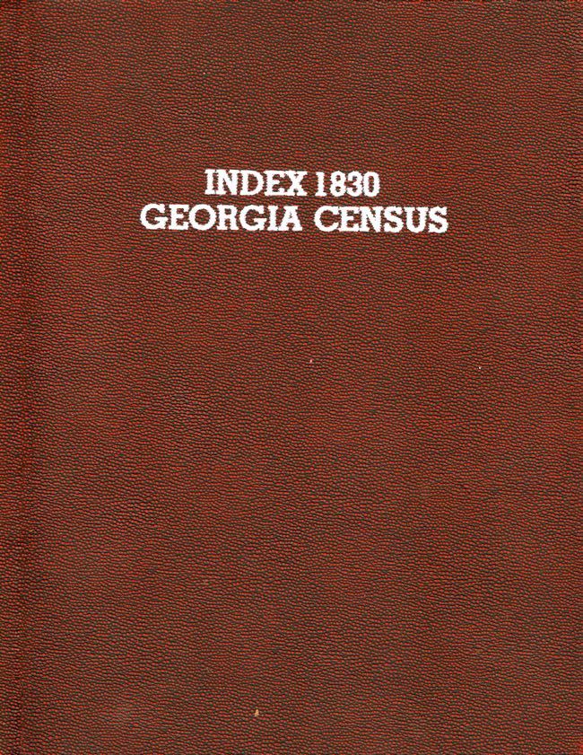 Item #10614 Index to Heads of Families 1830 Census of Georgia. Publisher Delwyn Associates.