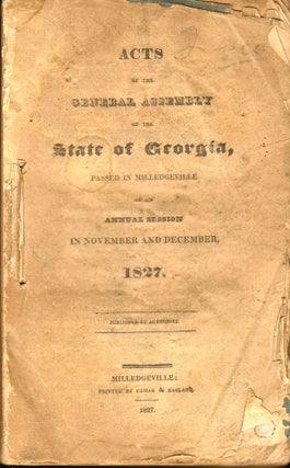 Item #10627 Acts of the General Assembly of the State of Georgia, Passed in Milledgeville At An...