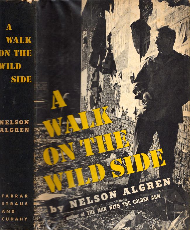 Item #10686 A Walk on the Wild Side. Nelson Algren.