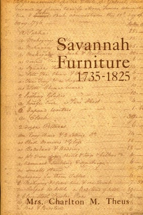 Item #10722 Savannah Furniture 1735-1825. Mrs. Charlton M. Theus
