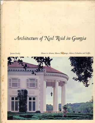 Item #10740 Architecture of Neel Reid in Georgia. James Grady