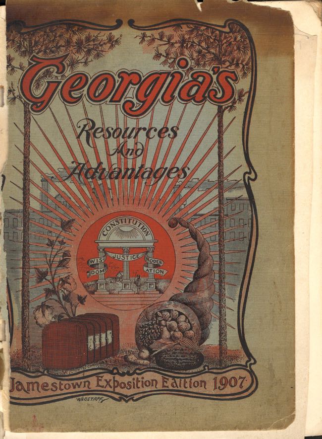 Item #10772 Advantages of Georgia For Those Desiring Homes in a Genial Climate 1906-7. Historian, Statistician, Joseph T. Derry, R. F. Wright, Assistant Commissioner of Agriculture.