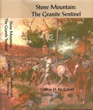 Item #10922 Stone Mountain: The Granite Sentinel. George D. N. Coletti