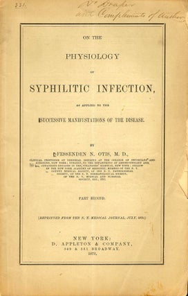 Item #11078 On the Physiology of Syphilitic Infection, As Applied to the Successive...