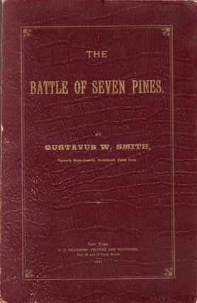 Item #11168 The Battle of the Seven Pines. Gustavus W. Smith, Confederate States Army formerly...