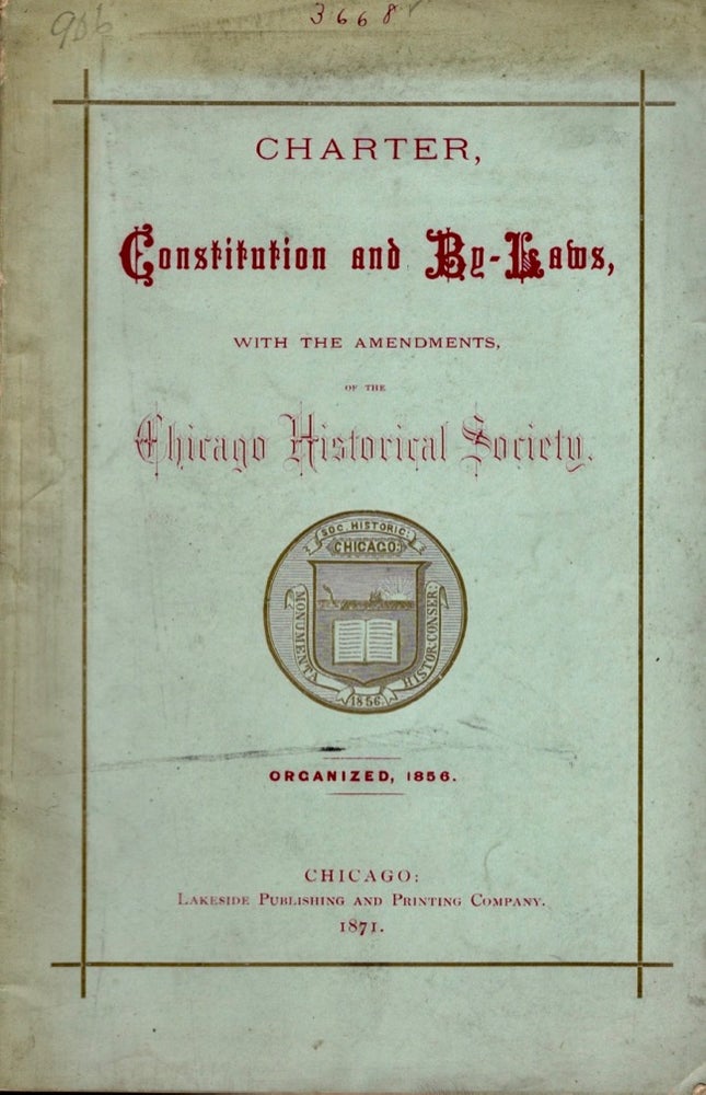 Item #11232 Charter, Constitution and By-Laws, With the Amendments, in the Chicago Historical Society. Chicago Historical Society.