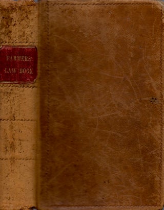 Item #11255 The Farmers' Law Book and Town Officers Guide. Attorney, Counsellor at Law