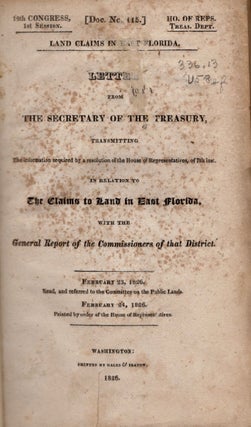 Item #11328 Land Claims in East Florida. Letter From the Secretary of the Treasury...In Relation...
