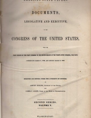 Item #11380 American State Papers. Documents, Legislative and Executive, of the Congress of the...