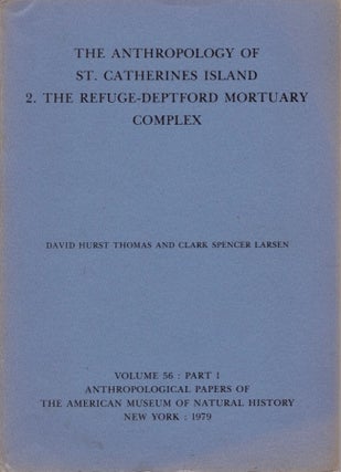 Item #11406 The Anthropology of St. Catherines Island 2. The Refuge-Deptford Mortuary Complex....