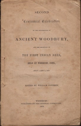 Item #11532 Second Centennial Celebration of the Exploration of Ancient Woodbury, and The...