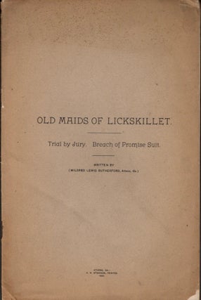 Item #11579 Old Maids of Lickskillet. Trial by Jury. Breach of Promise Suit. Mildred Lewis...