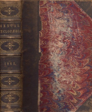 Item #11634 The American Annual Cyclopaedia and Register of Important Events of the Year 1862. D....