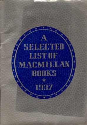 Item #11659 A Selected List of Macmillan Books 1937. Macmillan Company