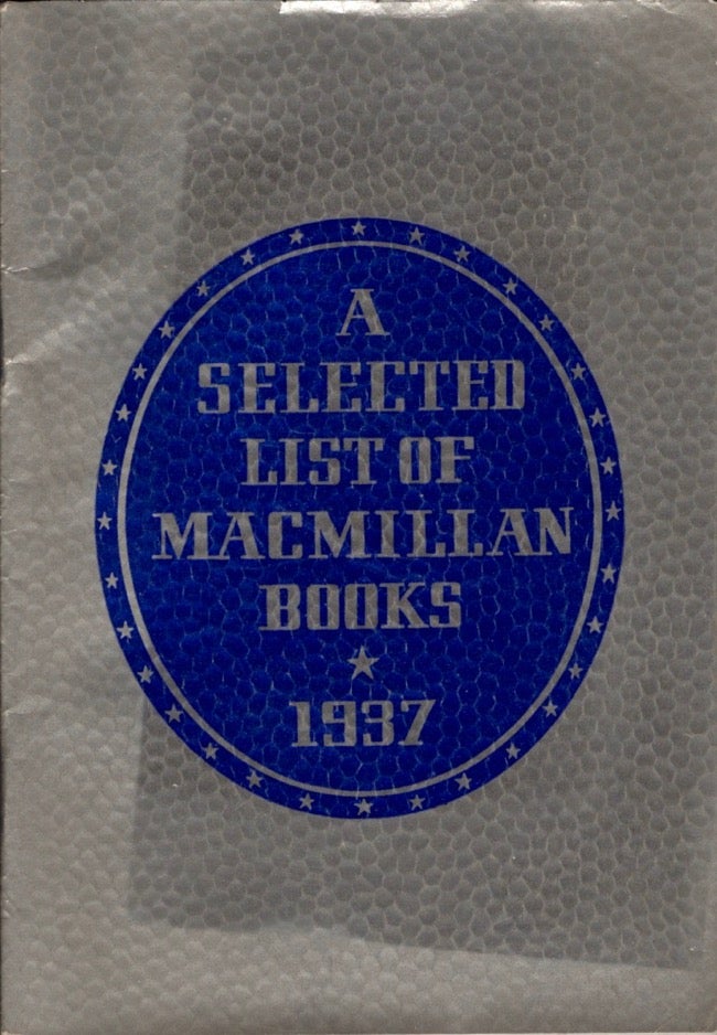 Item #11659 A Selected List of Macmillan Books 1937. Macmillan Company.