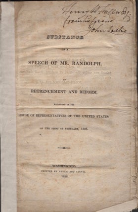 Item #11691 Substance of A Speech of Mr. Randolph, on Retrenchment and Reform, Delivered in the...