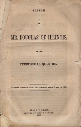 Item #11730 Speech of Mr. Douglas, of Illinois, on the Territorial Question. Stephen A. Douglas
