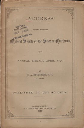 Item #11741 Address Delivered Before the Medical Society of the State of California, At Its...