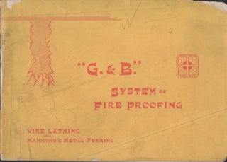 Item #11746 "G. & B." System of Fire Proofing Wire Lathing With Hammond's Metal Furring. The...