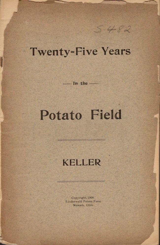 Item #11760 Twenty Five Years In the Potato Field. J. F. Keller.