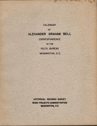 Item #11778 Calendar of Alexander Graham Bell Correspondence in the Volta Bureau Washington, D.C....