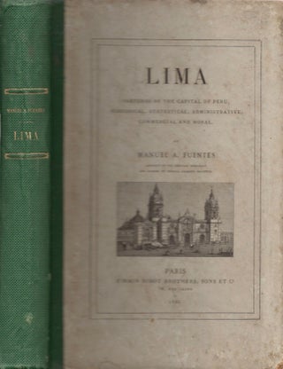 Item #11975 Lima or Sketches of the Capital of Peru, Historical, Statestical, Administrative,...