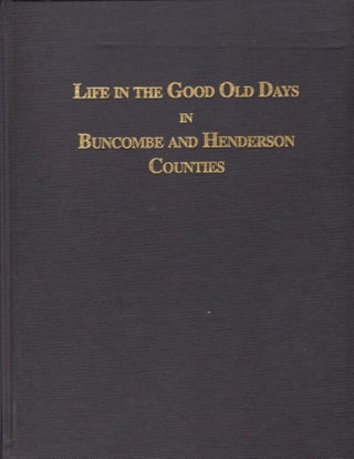 Item #12014 Hometown Memories...Life in the Good Old Days in Buncombe and Henderson Counties A...