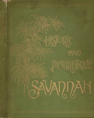 Item #12086 Historic and Picturesque Savannah. Adelaide Wilson