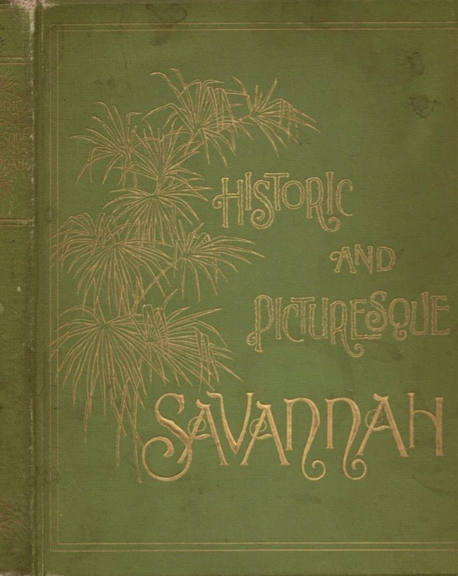 Item #12086 Historic and Picturesque Savannah. Adelaide Wilson.