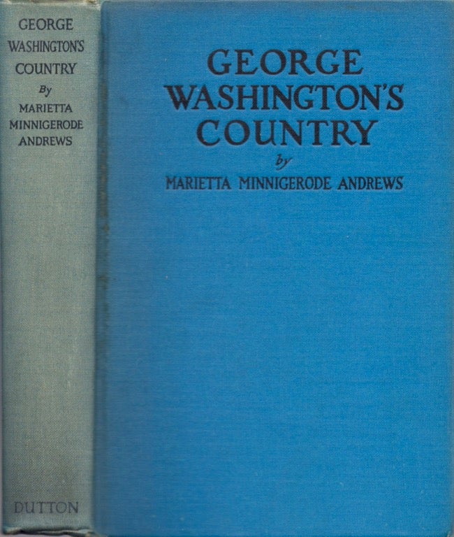 Item #12087 George Washington's Country. Marietta Minnigerode Andrews.