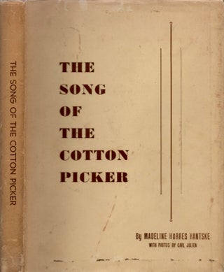 Item #12094 The Song of the Cotton Picker. Madeline Horres Hantske
