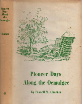 Item #12129 Pioneer Days Along the Ocmulgee. Fussell M. Chalker