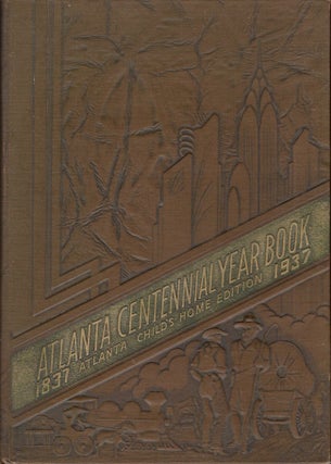Item #12140 Atlanta Centennial Year Book 1837 - 1937. Publisher Gregg Murphy