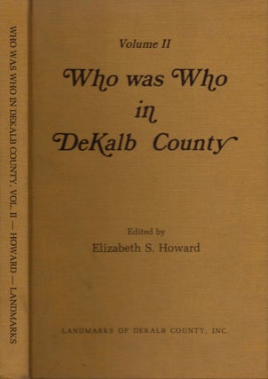 Item #12141 Who Was Who in Dekalb County Volume II. Elizabeth S. Howard