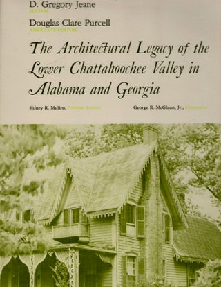Item #12252 The Architectural Legacy of the Lower Chattahoochee Valley in Alabama and Georgia. D....