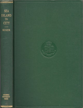 Item #12425 Sea Island to City A Study of St. Helena Islanders in Harlem and Other Urban Centers....