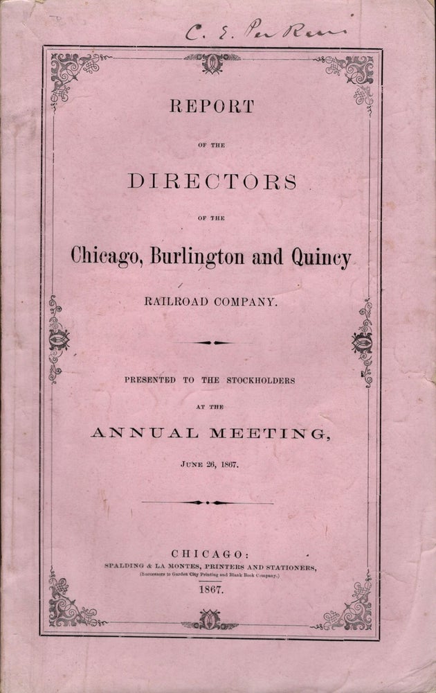 Item #12430 Report of the Directors of the Chicago, Burlington and Quincy Railroad Company. Presented to the Stockholders at the Annual Meeting, June 26th, 1867. Burlington Chicago, Quincy Railroad Company.