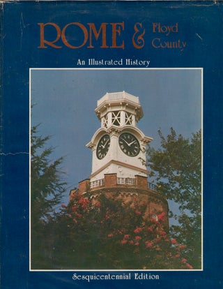 Item #12506 Rome & Floyd County An Illustrated History 1834-1984. Sesquicentennial Committee of...