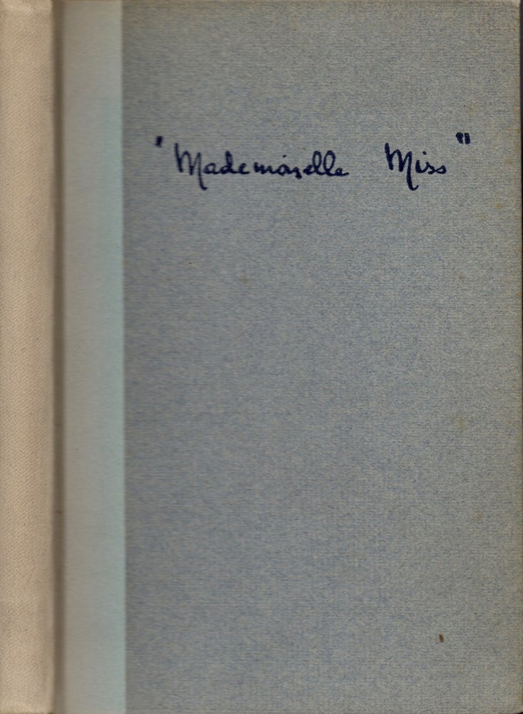 Item #12522 "Mademoiselle Miss": Letters from an American Girl Serving with The Rank of Lieutenant in a French Army Hospital at the Front. Mademoiselle Miss, pseudonym.