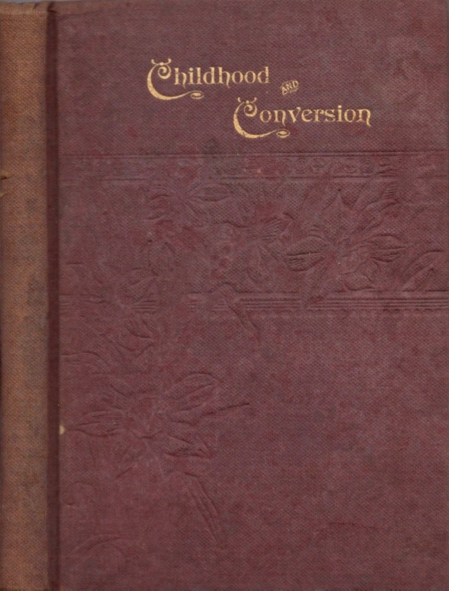 Item #12575 Childhood and Conversion. Geo. G. D. D. Smith, of the North Georgia Conference.