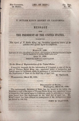 Item #12673 T. Butler King's Report on California. Message From the President of the United...