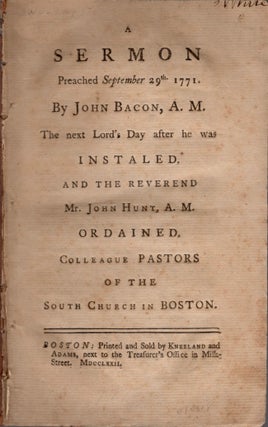 Item #12677 A Sermon Preached September 29th 1771. By John Bacon, A. M. The Next Lord's Day After...