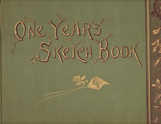 Item #12737 One Years Sketch Book. Illustrated, Arranged by